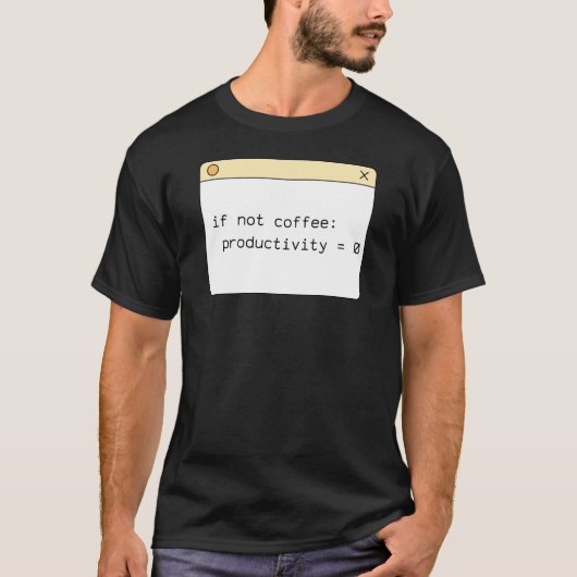 Programmer Kaffee Code T-Shirt | Wenn kein Kaffee (Vorderseite)