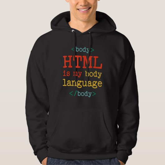 Programmiercomputer HTML ist meine Körpersprache Hoodie (Vorderseite)
