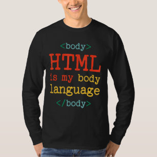 Programmiercomputer HTML ist meine Körpersprache T-Shirt