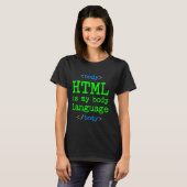 Programmiercomputer HTML ist meine Körpersprache T-Shirt (Vorne ganz)