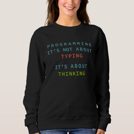 Programmieren heißt Denken, nicht Tippen – Entwick Sweatshirt (Vorderseite)