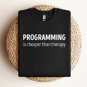 Programmieren ist billiger als Therapie Lustiges P T-Shirt