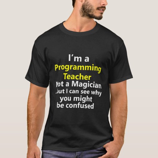 Programmieren von Lehrer-Job-School-Programmieren T-Shirt (Vorderseite)
