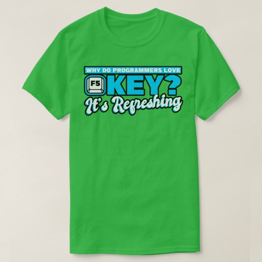 Programmieren Warum Liebe der Programmierer den F5 T-Shirt (Design vorne)