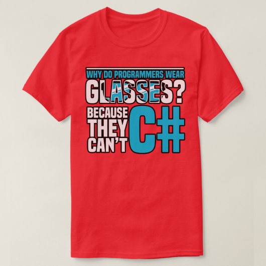 Programmieren Warum tragen Programmierer eine Bril T-Shirt (Design vorne)