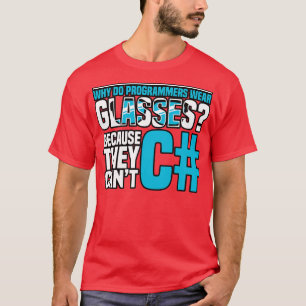 Programmieren Warum tragen Programmierer eine Bril T-Shirt