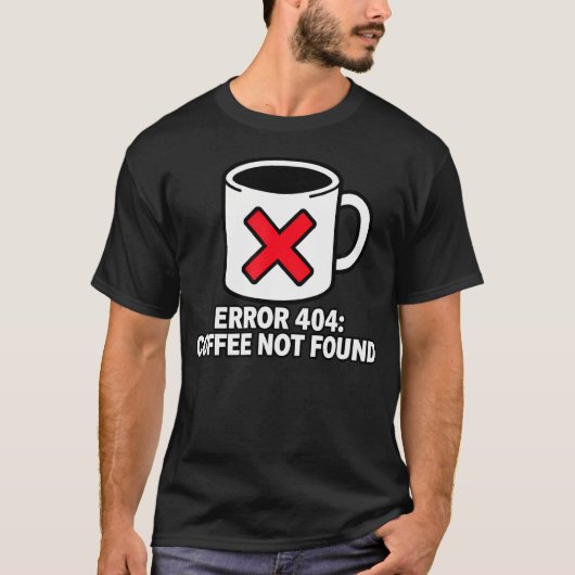Programmierer Coder Fehler 404 Kaffee nicht gefund T-Shirt (Vorderseite)