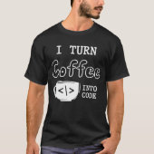 Programmierer Coffee Joke Software Coder T-Shirt (Vorderseite)