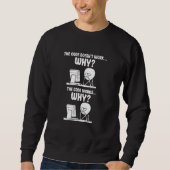 Programmierer Der Code funktioniert nicht, warum d Sweatshirt (Vorderseite)