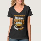Programmierer, der Kaffee in Code verwandelt Progr T-Shirt (Vorderseite)