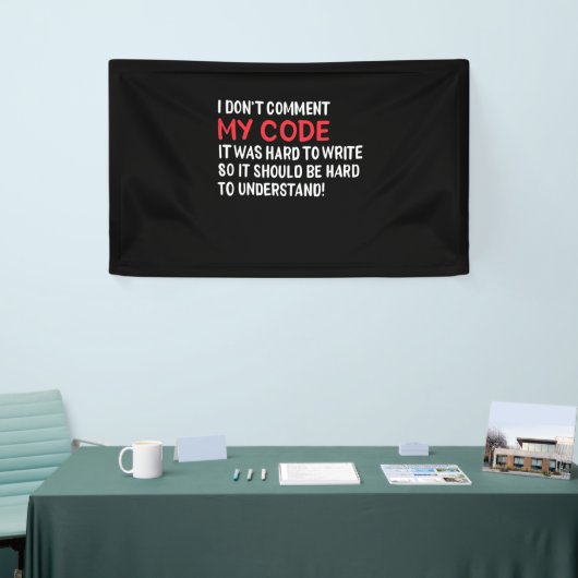 Programmierer Ich kommentiere meinen Code nicht Banner (Messeveranstaltung)