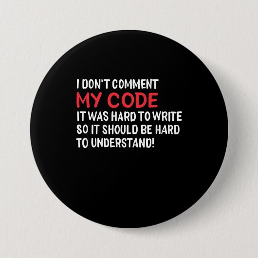 Programmierer Ich kommentiere meinen Code nicht Button (Vorderseite)
