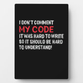 Programmierer Ich kommentiere meinen Code nicht Fotoplatte (Vorderseite)