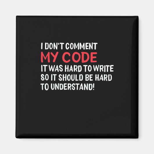 Programmierer Ich kommentiere meinen Code nicht Magnet (Vorne)