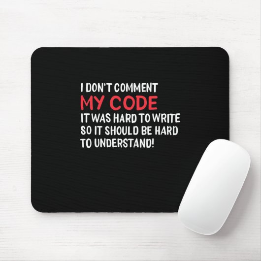 Programmierer Ich kommentiere meinen Code nicht Mousepad (Mit Mouse)