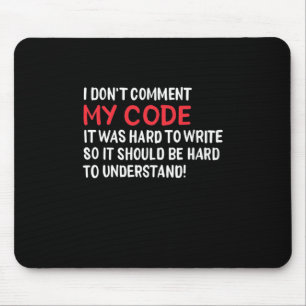 Programmierer Ich kommentiere meinen Code nicht Mousepad
