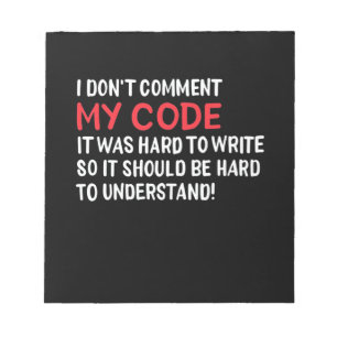 Programmierer Ich kommentiere meinen Code nicht Notizblock