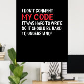 Programmierer Ich kommentiere meinen Code nicht Poster (Heimbüro)