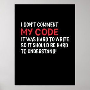 Programmierer Ich kommentiere meinen Code nicht Poster