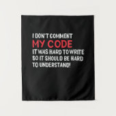 Programmierer Ich kommentiere meinen Code nicht Wandteppich (Vorderseite)