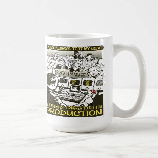 Programmierer Ich teste meinen Code nicht immer Kaffeetasse (Rechts)