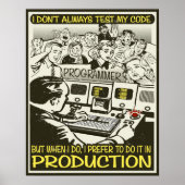 Programmierer Ich teste meinen Code nicht immer Poster (Vorne)