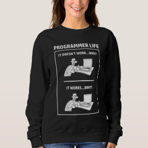 Programmierer Leben Programmierer Informatik Infor Sweatshirt