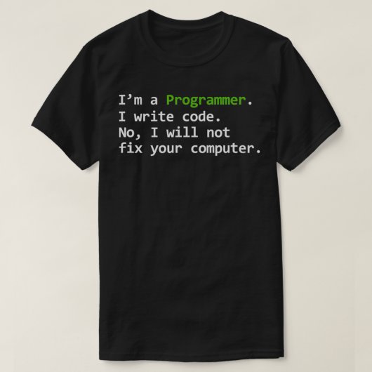 Programmierer lustig schreibe ich Code Nr. wird ni T-Shirt (Design vorne)