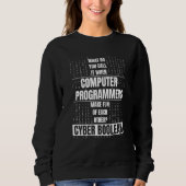 Programmierer Lustiger Coder Software Programmieru Sweatshirt (Vorderseite)