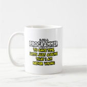 Programmierer...nehme an, ich habe nie Unrecht Kaffeetasse (Links)
