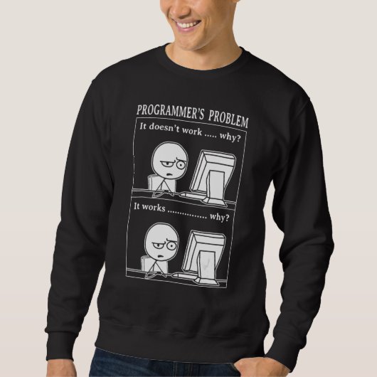 Programmierer Problem Es Funktioniert Computer Sof Sweatshirt (Vorderseite)