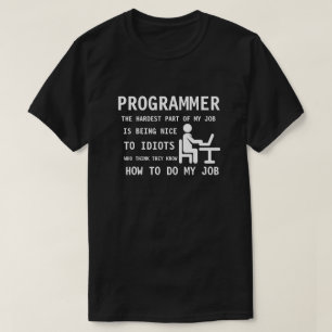 PROGRAMMIERER - seiend nett zu den Idioten, die… T-Shirt