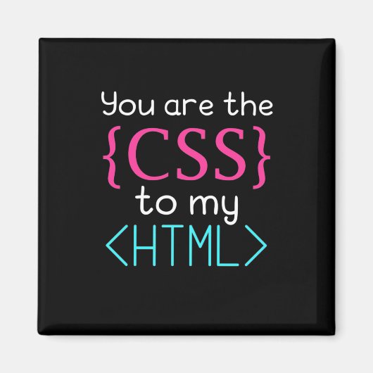 Programmierer Sie sind CSS zu meinem HTML Magnet (Vorne)