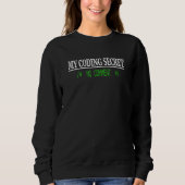 Programmierer Spaß Coding Secret No Commit Sweatshirt (Vorderseite)