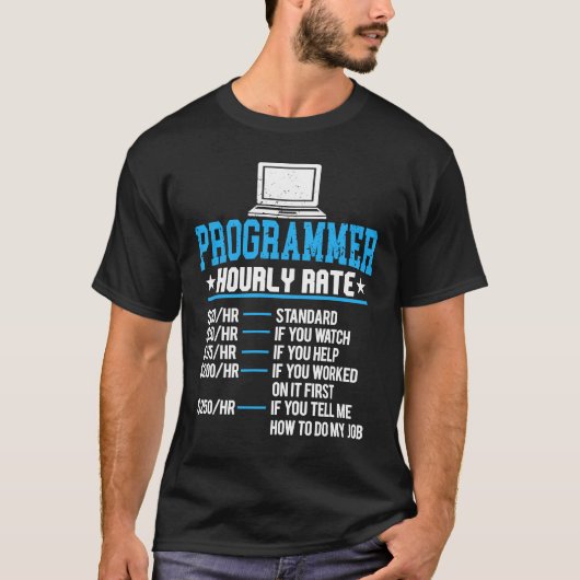 Programmierer stündliche Bezahlung Computer Expert T-Shirt (Vorderseite)