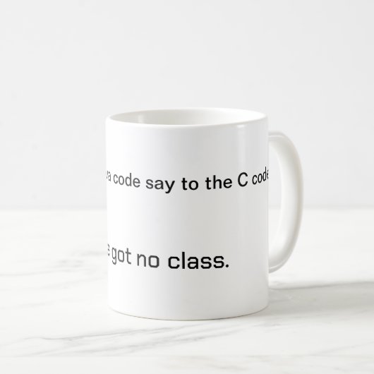 Programmierer-Tasse - Sie haben keine Klasse got Kaffeetasse (VorderseiteRechts)