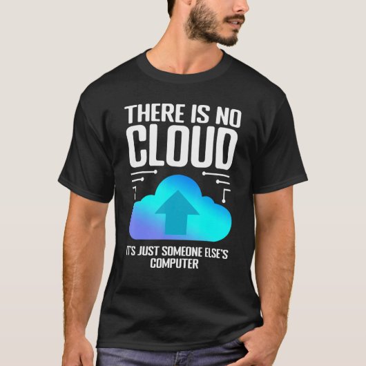 Programmierer-Witz Es gibt keinen Cloud-Computer-N T-Shirt (Vorderseite)