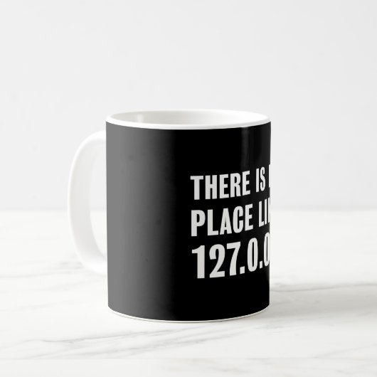 Programmiergeschenk Kein Ort wie 127.0.0.1 Kaffeetasse (Vorderseite Links)