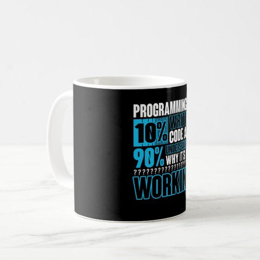 Programmierung ist 10 % Schreibcode und 90 % verst Kaffeetasse (Vorderseite Links)