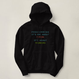 Programming Is Thinking, Not Typing – Developer Hoodie