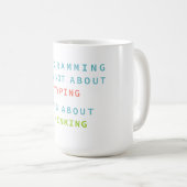Programming Is Thinking, Not Typing – Developer Kaffeetasse (VorderseiteRechts)
