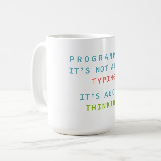 Programming Is Thinking, Not Typing – Developer Kaffeetasse (Vorderseite Links)
