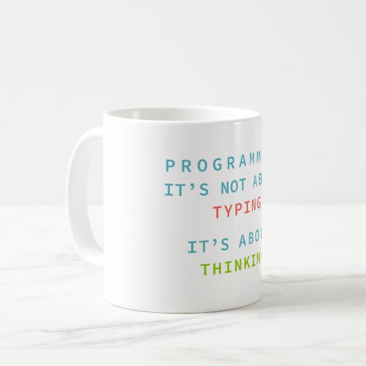 Programming Is Thinking, Not Typing – Developer Kaffeetasse (Vorderseite Links)
