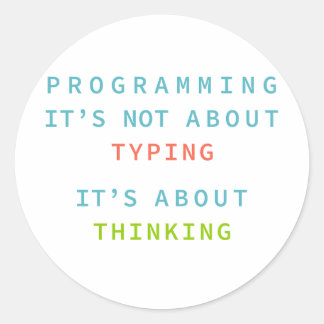 Programming Is Thinking, Not Typing – Developer Runder Aufkleber
