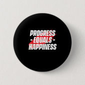 Progress Equals Hapness Motivational Quote Entrepr Button (Vorderseite)