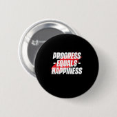 Progress Equals Hapness Motivational Quote Entrepr Button (Vorne & Hinten)