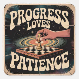 Progress Loves Patience Quadratischer Aufkleber