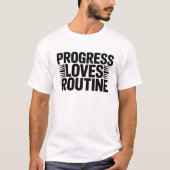 Progress Loves Routine Motivational Men’s T-Shirt  (Vorderseite)