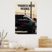 Progress Needs Patience Car Quote Poster (Küche)