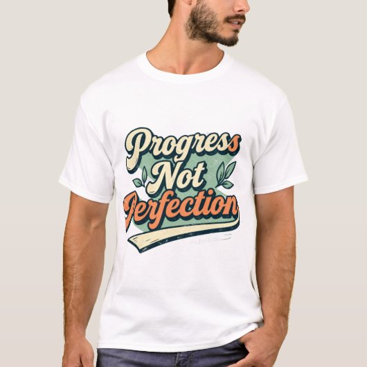 Progress Nicht Perfektion Minimal Zitat T-Shirt (Vorderseite)